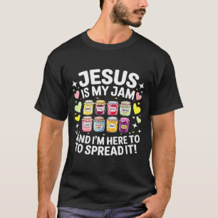 Jesus Is My Jam And Im Here To Spread Christian Bi T-Shirt