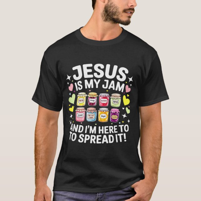 Jesus Is My Jam And Im Here To Spread Christian Bi T-Shirt (Front)