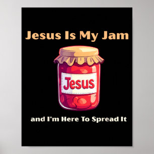 Jesus Is My Jam And I'm Here To Spread It Christia Poster
