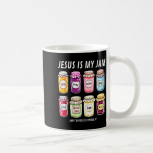 Jesus Is My Jam And Im Here To Spread It Christian Coffee Mug
