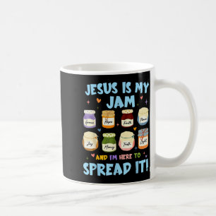 Jesus Is My Jam And Im Here To Spread It Christian Coffee Mug
