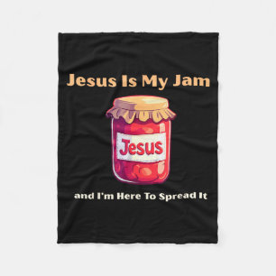 Jesus Is My Jam And Im Here To Spread It Christian Fleece Blanket