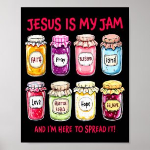 Jesus Is My Jam And Im Here To Spread It Christian Poster