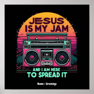 Jesus Is My Jam and I'm Here To Spread It Faith Poster