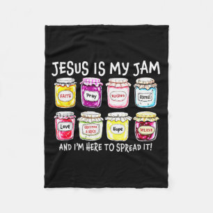 Jesus Is My Jam And Im Here To Spread It Jesus Chr Fleece Blanket
