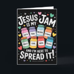 Jesus Is My Jam And Im Here To Spread It Mom Men W Card<br><div class="desc">Jesus Is My Jam And Im Here To Spread It Mom Men Women</div>