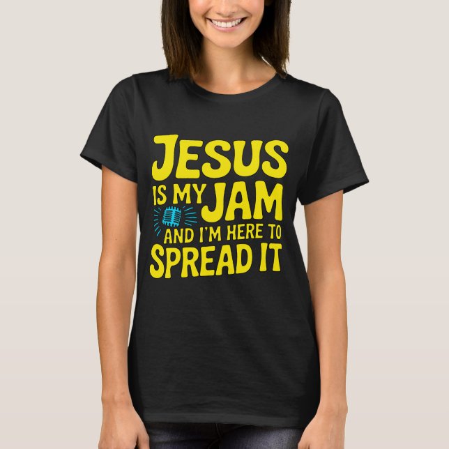 Jesus Is My Jam Funny Christian – Faith Music T-Shirt (Front)