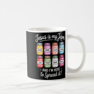 Jesus Is My Jam Im Here To Spread It Christian Coffee Mug