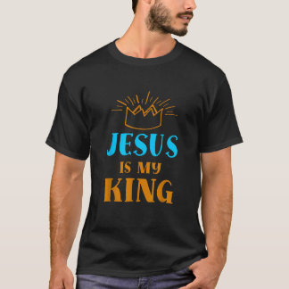 Jesus is my King Child of God Jesus Christ T-Shirt