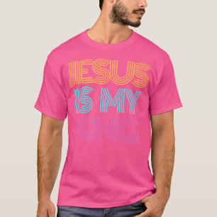 Jesus Is My King Christian Religious Spiritual T-Shirt