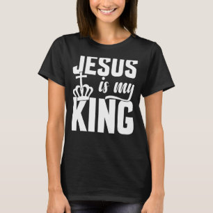 Jesus Is My King Christian T-Shirt