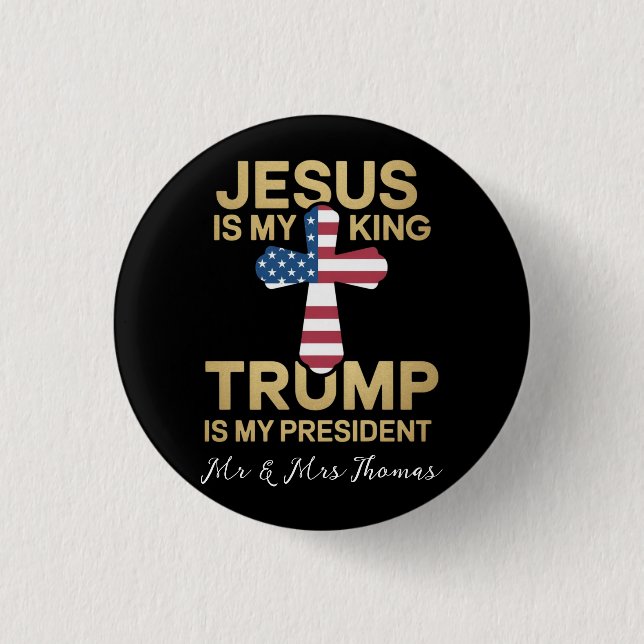 Jesus Is My King, Trump Is My President  3 Cm Round Badge (Front)