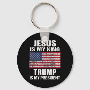Jesus Is My King Trump Is My President Key Ring