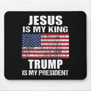 Jesus Is My King Trump Is My President  Mouse Mat