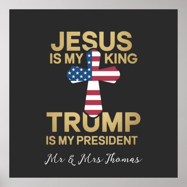 Jesus Is My King, Trump Is My President  Poster (Front)