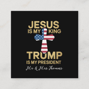 Jesus Is My King, Trump Is My President  Square Business Card