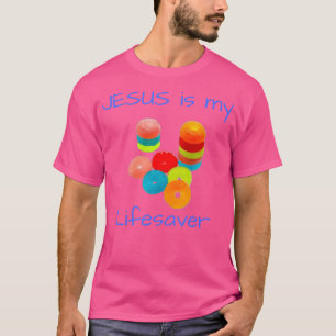 Jesus Is My Lifesaver Funny T-Shirt