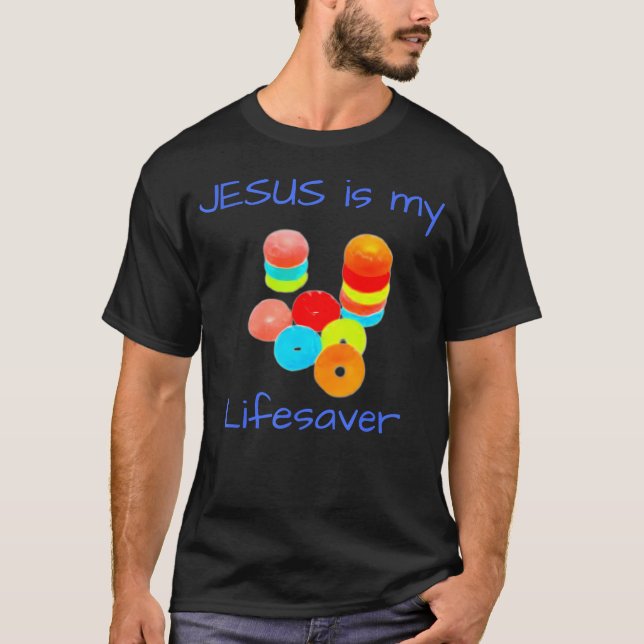 Jesus Is My Lifesaver Funny            T-Shirt (Front)
