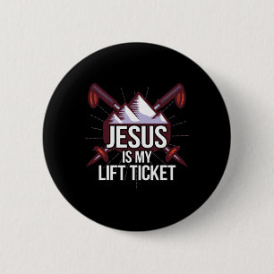 Jesus Is My Lift Ticket Ski Church Skiing Christia 6 Cm Round Badge