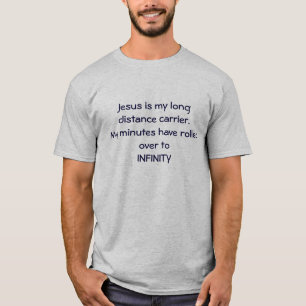 Jesus Is My Long distance carrier T-Shirt