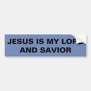 "Jesus Is My Lord And Saviour" Bumper Sticker