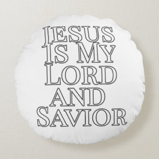 Jesus Is My Lord And Saviour Round Cushion