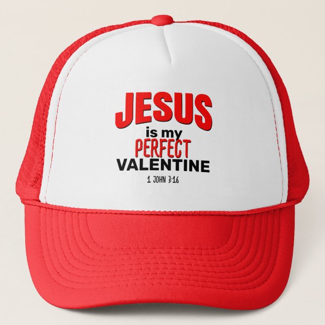 JESUS IS MY PERFECT VALENTINE Christian Trucker Hat (Front)