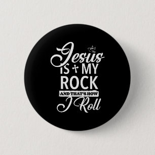 Jesus Is My Rock And That Is How I Roll Funny Reli 6 Cm Round Badge