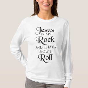 Jesus Is My Rock And That's How I Roll Christ Size T-Shirt