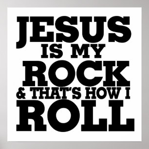 Jesus is my rock and that's how I roll Poster