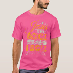 Jesus Is My Rock That'S How I Roll Christian Jesus T-Shirt