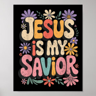 Jesus Is My Savior My God My King My Lord Christia Poster