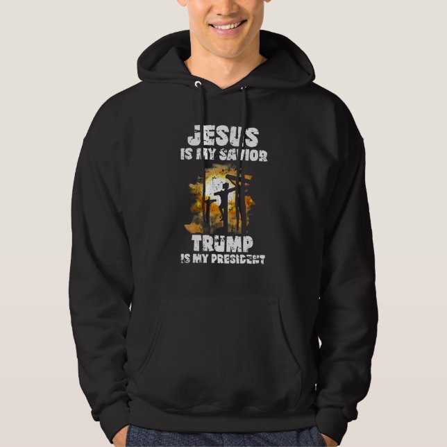 Jesus Is My Savior Trump Is My Presiden Cross Hoodie (Front)
