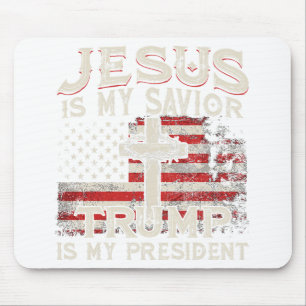 Jesus Is My Savior Trump Is My President American  Mouse Mat