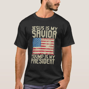 Jesus Is My Savior Trump Is My President God Chris T-Shirt