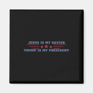 Jesus Is My Savior Trump Is My President Magnet