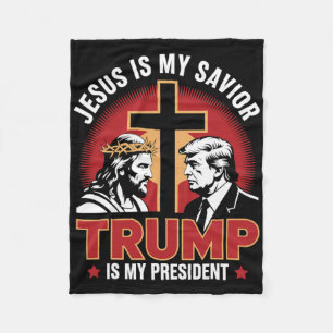 Jesus Is My Savior Trump Is My President Pro-trump Fleece Blanket