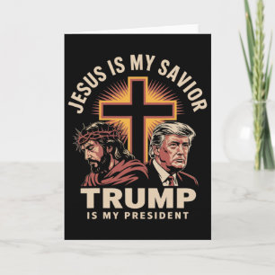 Jesus Is My Savior Trump Is My President Religious Card