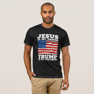 JESUS IS MY SAVIOR TRUMP IS MY PRESIDENT T-Shirt