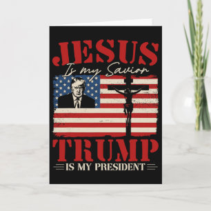 Jesus Is My Savior Trump Is My President Trump 202 Card