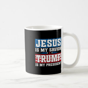 Jesus Is My Savior Trump Is My President Trump 202 Coffee Mug