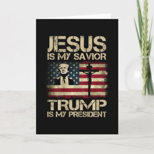 Jesus Is My Savior Trump Is My President Usa Flag  Card