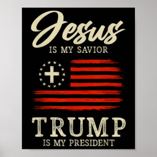 Jesus Is My Savior Trump Is My President Usa Flag  Poster