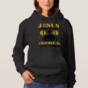 Jesus Is My Saviour Crocheting Is My Therapy For A Hoodie