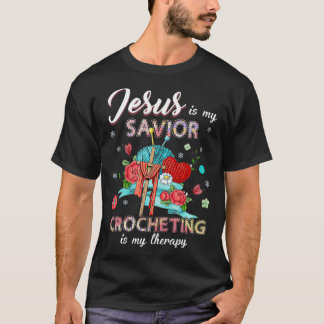 Jesus is my saviour crocheting is my therapy T-Shirt