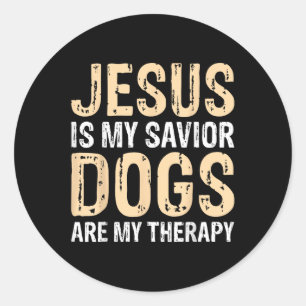Jesus Is My Saviour Dogs Are My Therapy _1  Classic Round Sticker
