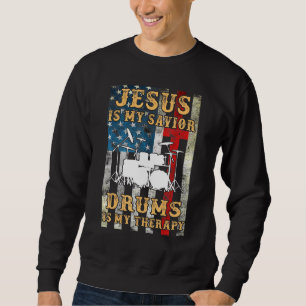 Jesus Is My Saviour Drums Are My Therapy Drumming Sweatshirt
