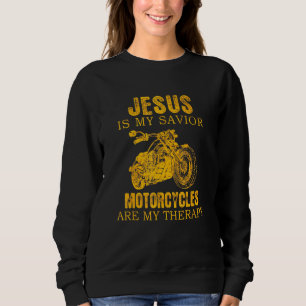 Jesus Is My Saviour Motorcycle Are My Therapy Chri Sweatshirt