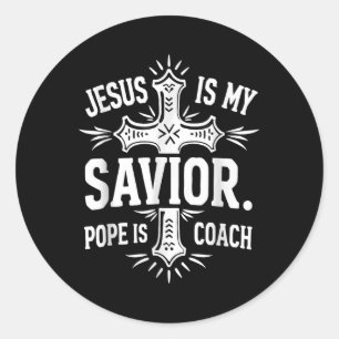 Jesus Is My Saviour Pope Is My Coach Christian Quo Classic Round Sticker