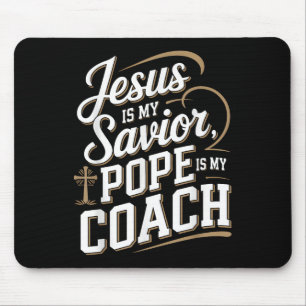 Jesus Is My Saviour Pope Is My Coach Christian Quo Mouse Mat
